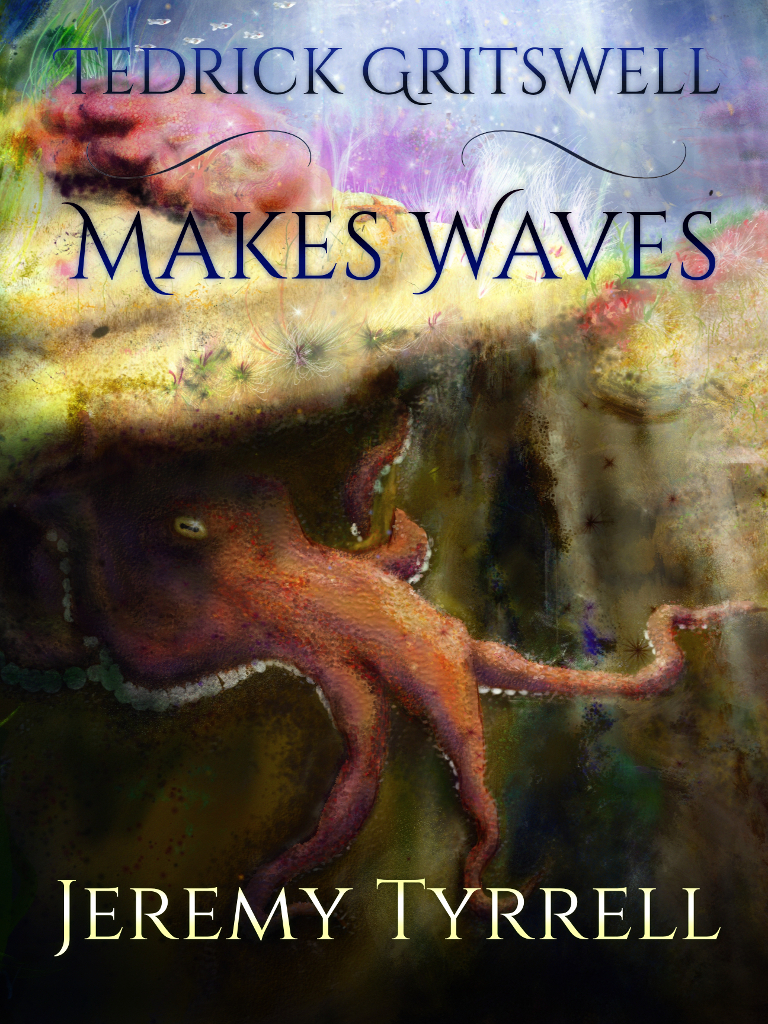 Tedrick Gritswell Makes Waves Cover Art Final